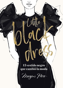 Little black dress El vestido negro que cambió la moda