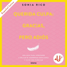Querida culpa: gracias, pero adiós