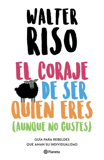 El coraje de ser quien eres (aunque no gustes)