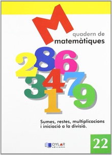MATEMATIQUES 22 - Sumes, restes i multiplicacions e iniciació a la divisió