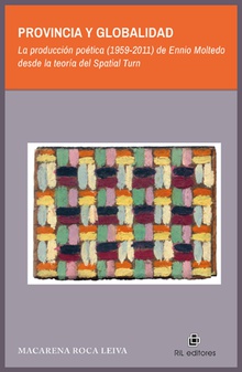 Provincia y globalidad. La producción poética (1959-2011) de Ennio Moltedo desde la teoría del Spatial Turn