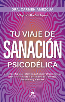Tu viaje de sanación psicodélica (Edición española)