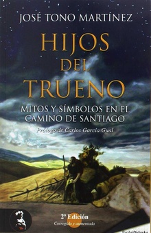 HIJOS DEL TRUENO (2ªED.CORREGIDA Y AUMENTADA) Mitos y símbolos en el Camino de Santiago