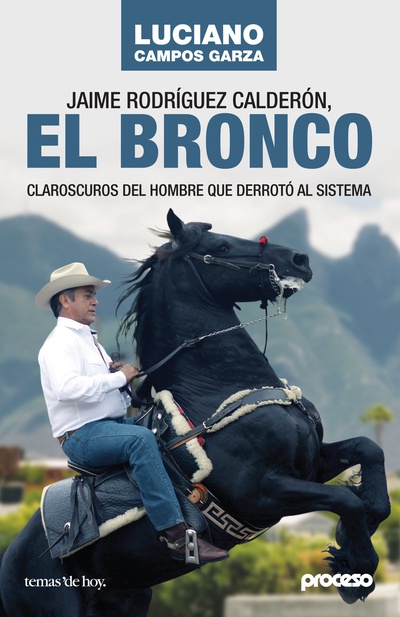 Jaime Rodríguez Calderón, El bronco
