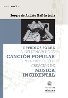 Estudios sobre la influencia de la canciÛn popular en el proceso de creaciÛn de m˙sica incidental
