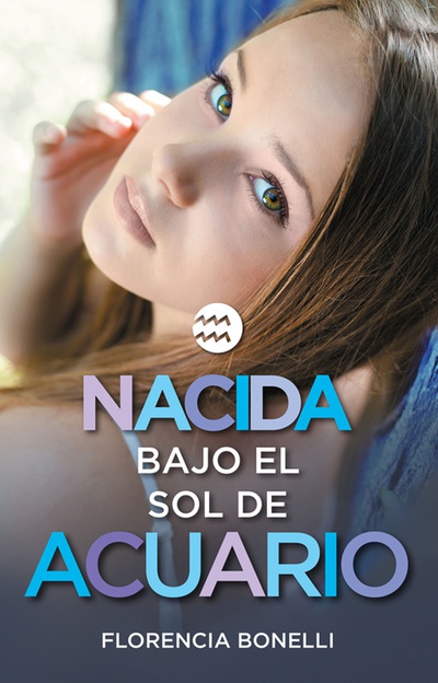 Nacida bajo el sol de Acuario (versión española) (Serie Nacidas 2)
