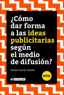 ¿Cómo dar forma a las ideas publicitarias según el medio de difusión?