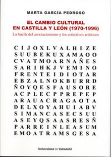 El cambio cultural en Castilla y León (1970-1996) La huella del asociacionismo y los colectivos artísticos