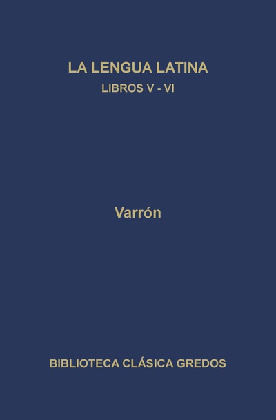 La lengua latina. Libros V-VI