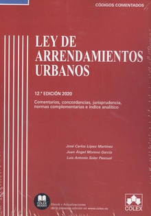 Ley de Arrendamientos Urbanos - Código comentado (Edición 2020) Comentarios, concordancias, jurisprudencia, normas complementarias e índice anal