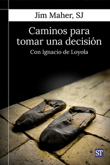 Caminos para tomar una decisión Con Ignacio de Loyola