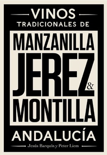 Jerez, Manzanilla y Montilla Vinos Tradicionales de Andalucía