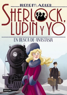 EN BUSCA DE ANASTASIA Sherlock, Lupin y yo 14