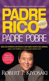 Padre rico. Padre pobre (Nueva edición actualizada).