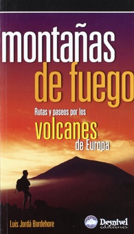 Montañas de fuego rutas y pasos por los volcanes de Europa