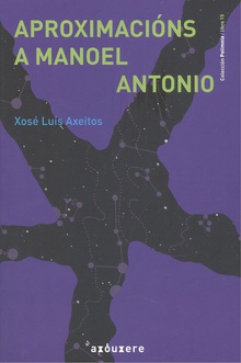 Aproximacións a Manoel Antonio Textos e contextos