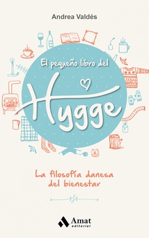 EL PEQUEÑO LIBRO DEL HYGGE La filosofía danesa del bienestar