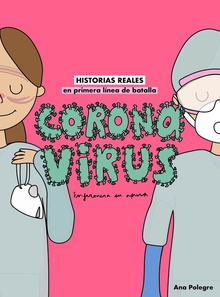 Coronavirus Historias reales en primera línea de batalla