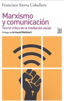 Marxismo y comunicación Teoría crítica de la mediación social