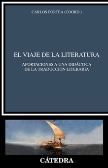 EL VIAJE DE LA LITERATURA Aportaciones a una didáctica de la traducción literaria