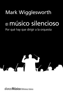 El músico silencioso Por qué es importante el director de orquesta