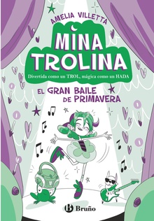 Mina Trolina, 2. El Gran Baile de Primavera Divertida como un trol, mágica como un hada