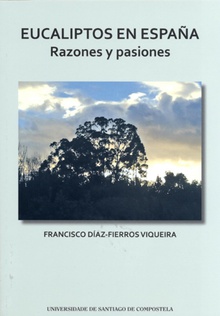 Eucaliptos en España Razones y pasiones
