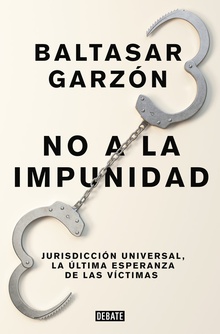 No a la impunidad Jurisdicción universal, la última esperanza de las víctimas