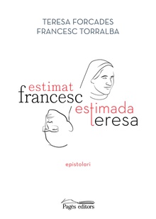 Estimat Francesc, estimada Teresa Epistolari