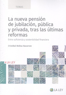 La nueva pensión de jubilación, pública y privada, tras las últimas reformas Entre suficiencia y sostenibilidad financiera