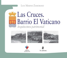 Las Cruces. Barrio El Vaticano. Arquitectura patrimonial