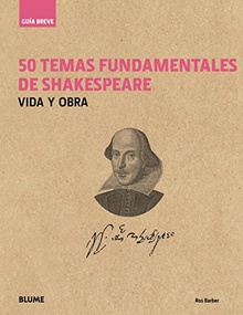 Guia breve. 50 temas fundamentales de shakespeare