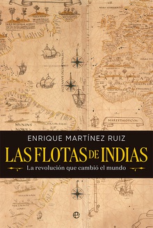 Las flotas de Indias La revolución que cambió el mundo