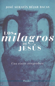 LOS MILAGROS DE JESÚS Una visión integradora