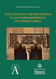 …lites, conflictos y discursos polÌticos en las ciudades bajomedievales de la PenÌnsula IbÈrica