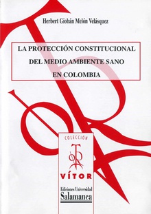 La protecciÛn constitucional del medio ambiente sano en Colombia