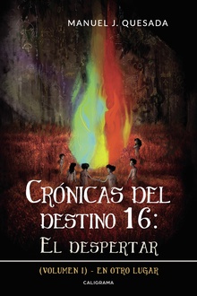 Crónicas del destino 16: El despertar (Volumen I)