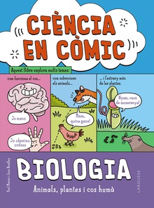 Ciència en còmic. Biologia Animals, plantes i cos humà
