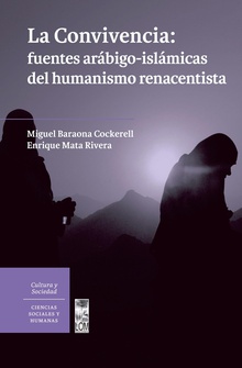 La convivencia: fuentes arábigo-islámicas del humanismo renacentista