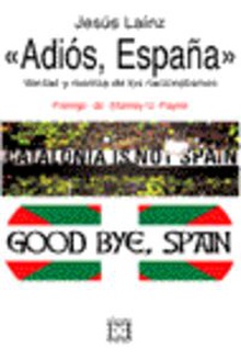 246.Adios, España. Verdad Y Mentira De Los Nacionalism