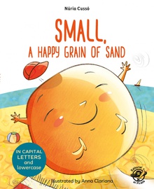 Small, a Happy Grain of Sand English Children's Books - Learn to Read in CAPITAL Letters and Lowercase : Stor