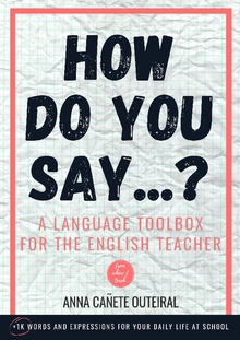 How do you say...? A language toolbox for the english teacher
