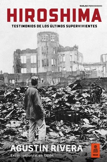 Hiroshima Testimonios de los últimos supervivientes