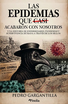 Las epidemias que casi acabaron con nosotros