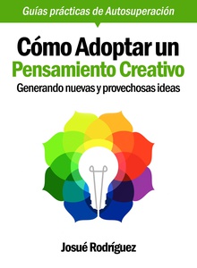 Cómo Adoptar Un Pensamiento Creativo