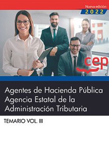 Agentes de Hacienda Pública. Agencia Estatal de la Administración Tributaria. Te Temario Vol.III