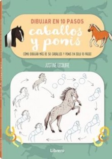 Dibujar caballos y ponis en 10 pasos como dibujar mas de 50 caballos y ponis en solo 10 pasos