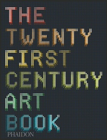 Twenty first century art book, the.