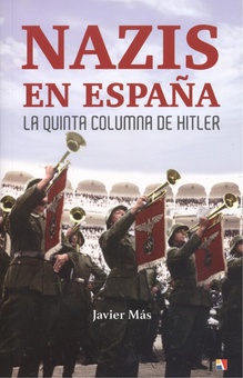 NAZIS EN ESPAÑA La quinta columna de Hitler