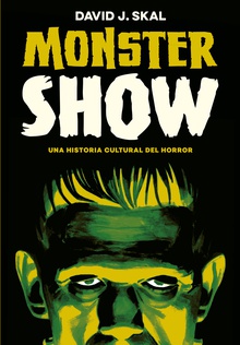 Monster Show Una historia cultural del horror